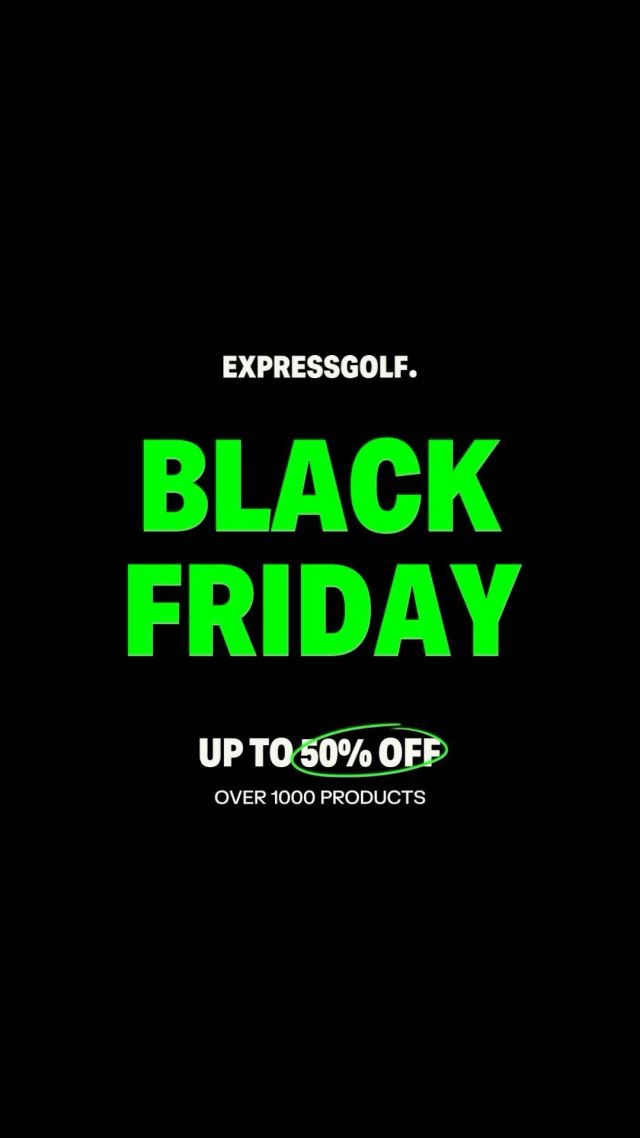 Black Friday deals are now on at ExpressGolf.com with up to 50% off Golf equipment. Check back everyday for fresh new deals between 17th - 27th November

Shop now at ExpressGolf.com

#EXPRESSYOURSELF #BLACKFRIDAY